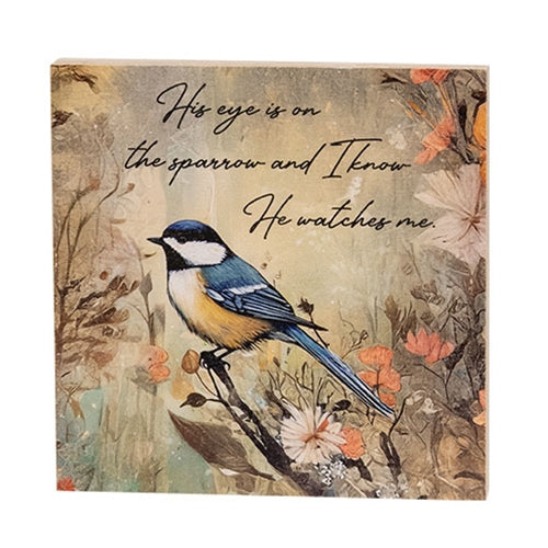 "His Eye is On The Sparrow and I Know He Watches Me" Wood Block Sign