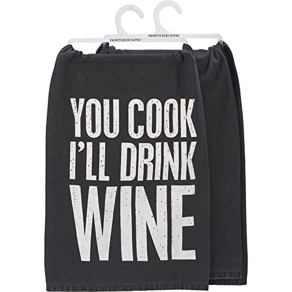 You Cook I'll Drink Wine Kitchen Towel