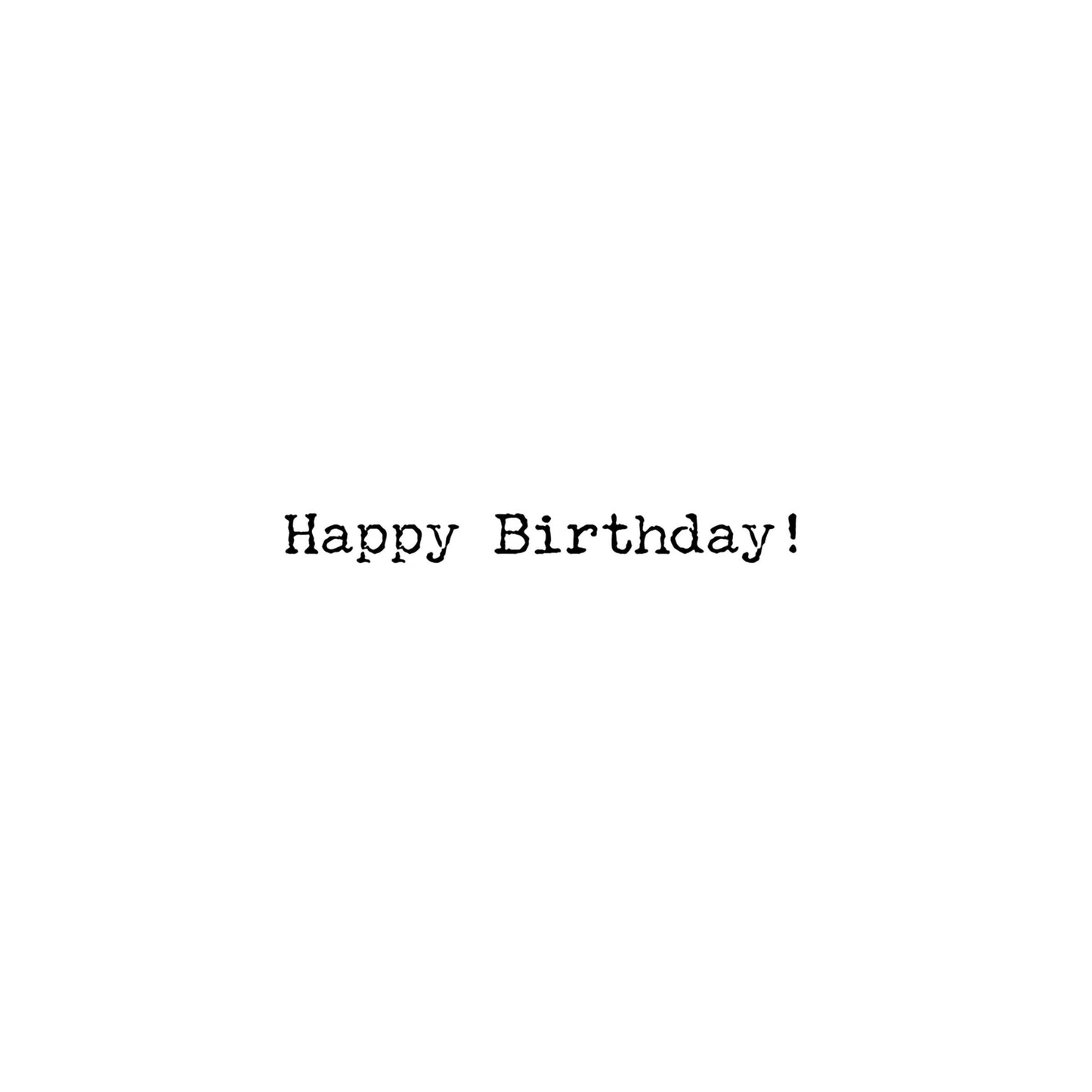 Greeting Card - 'Better to be a Year Older Than A Month Late' (Birthday)