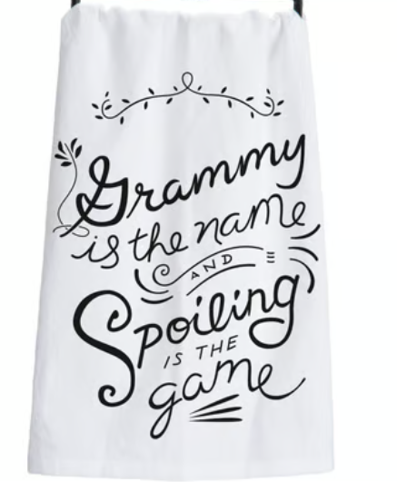 Nana, Grammy, Mimi or Gigi Is The Name and Spoiling is The Game Kitchen Towel