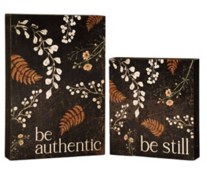 Flower & Fern Block Signs - Be Still or Be Authentic