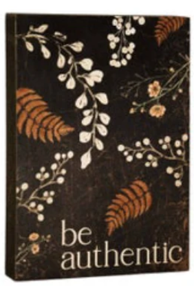 Flower & Fern Block Signs - Be Still or Be Authentic