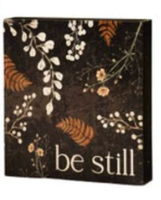 Flower & Fern Block Signs - Be Still or Be Authentic