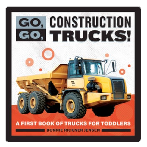 Go, Go, Construction Trucks!