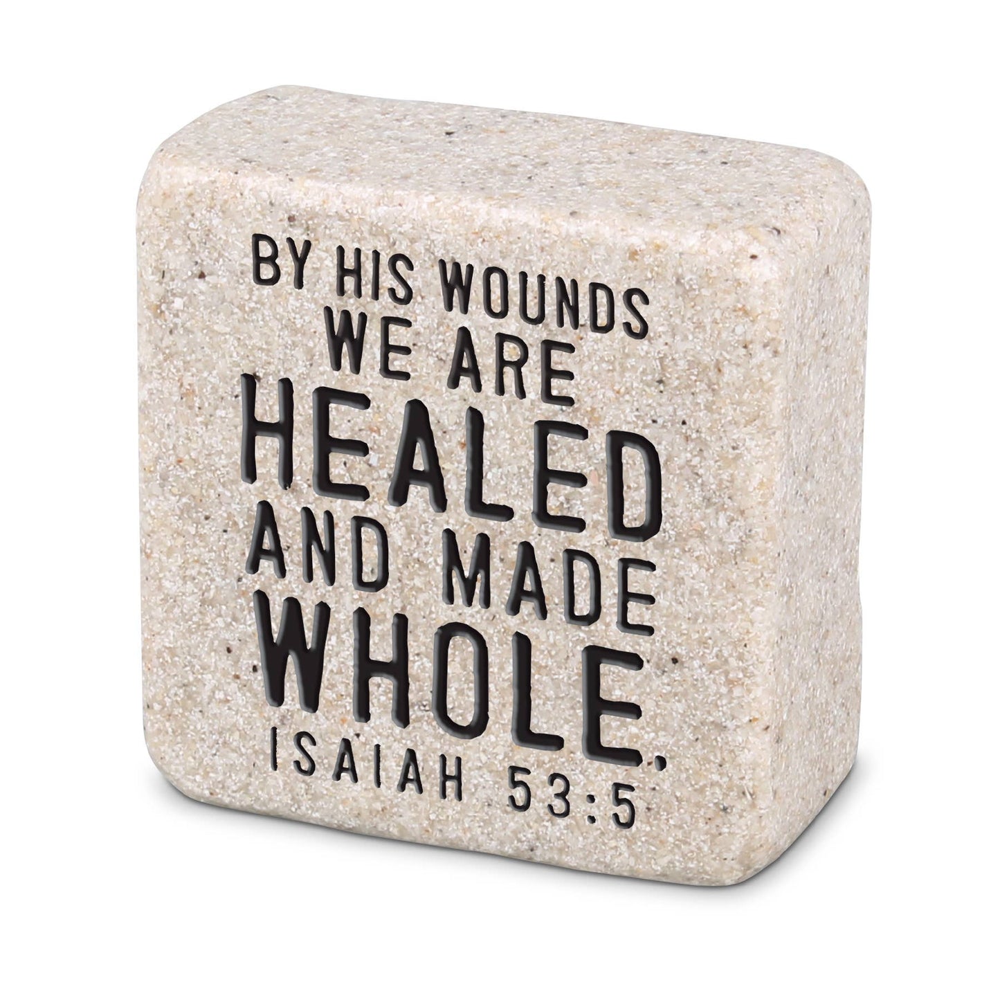 By His Wounds We Are Healed Scripture Stone Isaiah 53:5