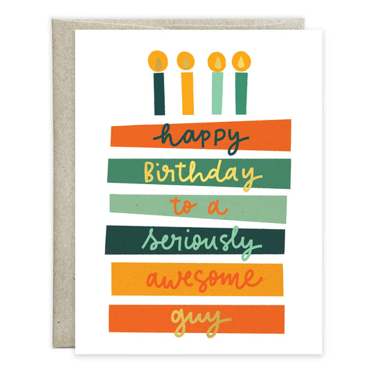 Happy Birthday to a Seriously Awesome Guy - Birthday Greeting Card