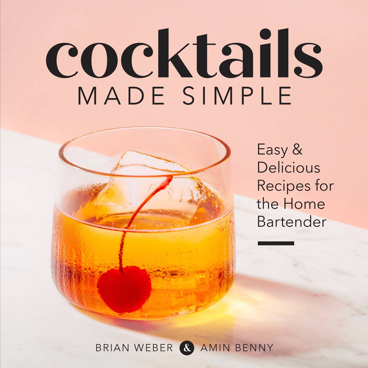 Cocktails Made Simple Delicious Recipes for the Home Bartender