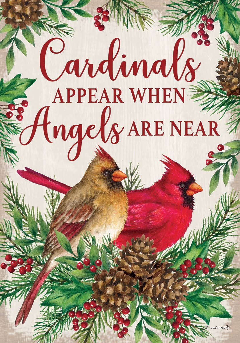 Cardinals Appear When Angels are Near Garden Flag  12” x 18"