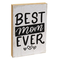 Best Mom Ever Block Sign