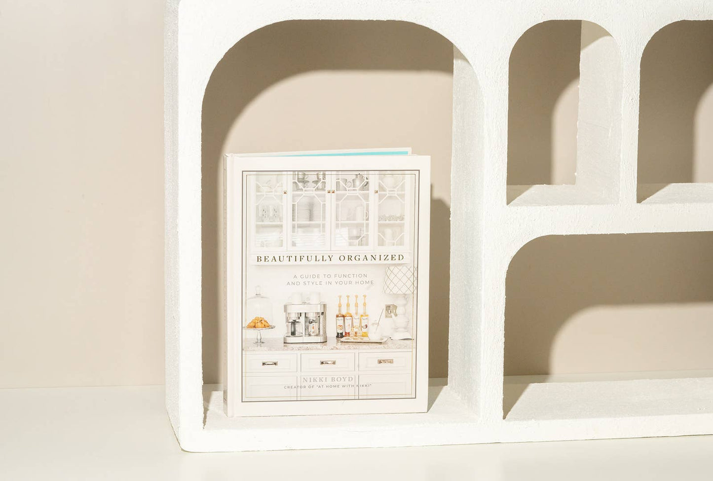 Beautifully Organized: A Guide To Function And Style In Your Home